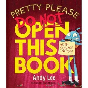 Pretty Please Do Not Open This Book -- Andy Lee